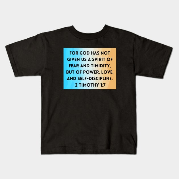 Bible Verse 2 Timothy 1:7 Kids T-Shirt by Prayingwarrior